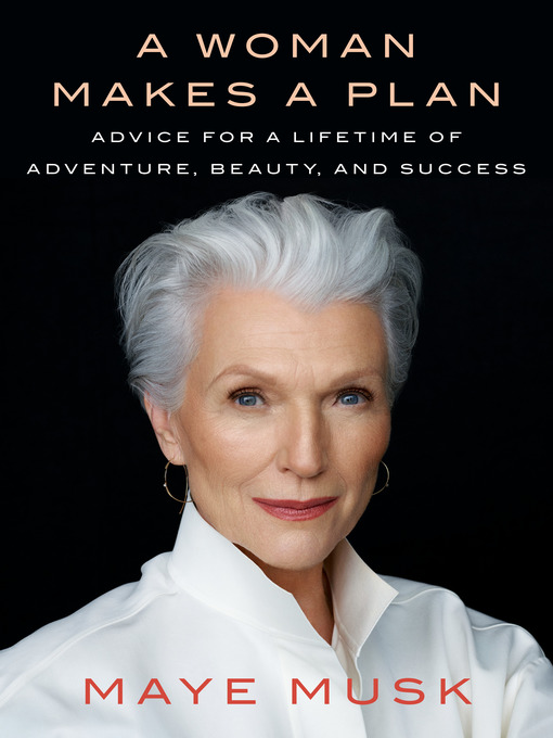 Title details for A Woman Makes a Plan by Maye Musk - Wait list